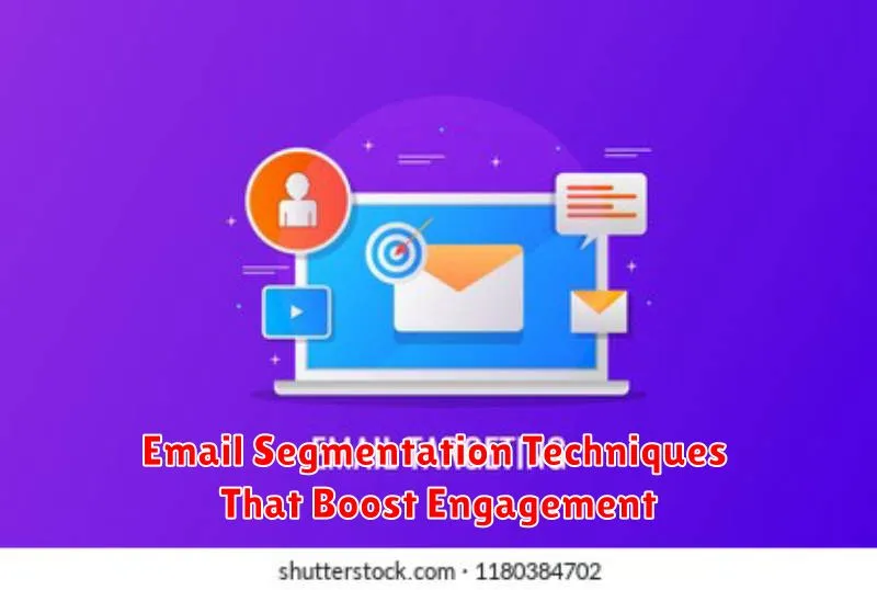 Email Segmentation Techniques That Boost Engagement