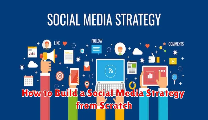 How to Build a Social Media Strategy from Scratch